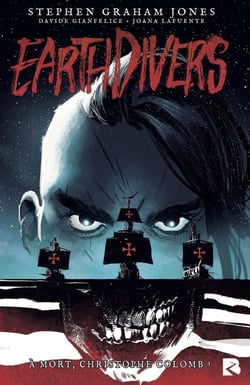 Earthdivers Tome 1 : À mort, Christophe Colomb !