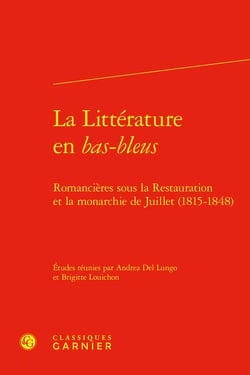 La Littérature en bas-bleus : Romancières sous la Restauration et la monarchie de Juillet (1815-1848)