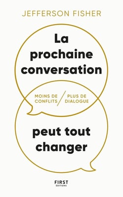 La prochaine conversation peut tout changer : Moins de conflits, plus de dialogue
