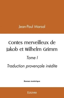 Contes merveilleux  de jakob et wilhelm grimm - tome i