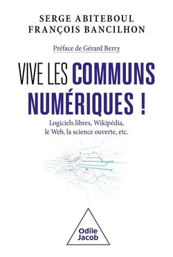 Vive les communs numériques ! Logiciels libres, Wikipedia, le Web, la science ouverte, etc.