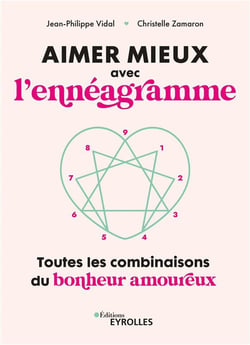 Aimer mieux avec l'ennéagramme : Toutes les combinaisons du bonheur en couple