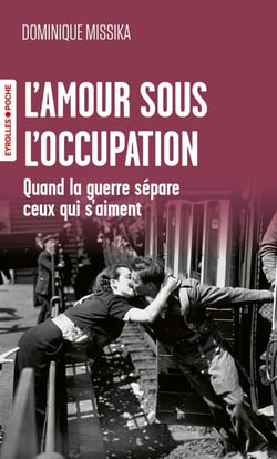 L'amour sous l'Occupation : Quand la guerre sépare ceux qui s'aiment