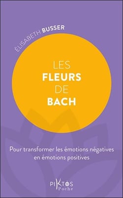 Les fleurs de Bach : Pour transformer les émotions négatives en émotions positives