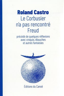 Le corbusier n'a pas rencontré freud