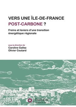 Vers une Île-de-France post-carbone ? Freins et leviers d'une transition énergétique régionale