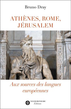 Athènes, Rome, Jérusalem : aux sources des langues européennes