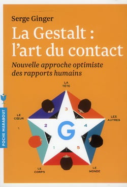 La gestalt : l'art du contact - nouvelle approche optimiste des rapports humains