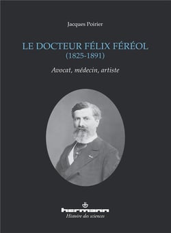 Le docteur Félix Féréol - 1825-1891