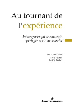 Au tournant de l'expérience - interroger ce qui se construit, partager ce qui nous arrive