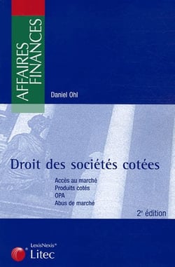 Droit des societes cotees. acces au marche, produits cotes, opa, abus de marche