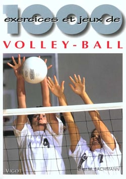 1000 EXERCICES ET JEUX DE VOLLEY-BALL.
