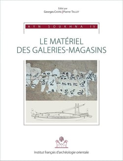 Ayn Soukhna Tome 4 - études du matériel des galeries-magasins