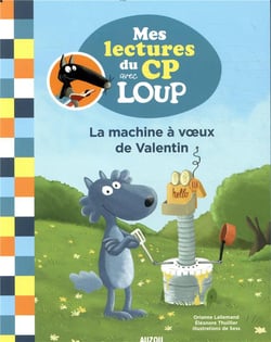 Mes lectures du CP avec Loup : mes lectures du CP avec Loup - la machine à voeux de Valentin