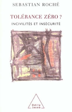 Tolerance zero ? - incivilites et insecurite