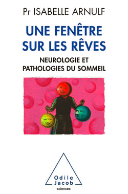 Une fenêtre sur les rêves - neurologie et pathologie du sommeil