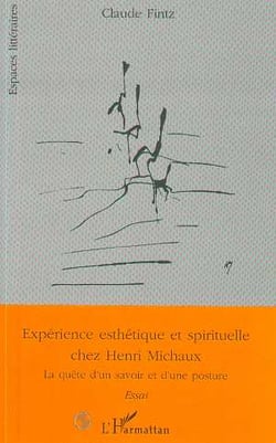 Expérience esthétique et culturelle chez Henri Michaux : La quête d'un savoir et d'une posture