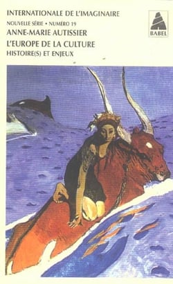 BABEL - INTERNATIONALE DE L'IMAGINAIRE n.19 : l'Europe de la culture - histoire(s) et enjeux