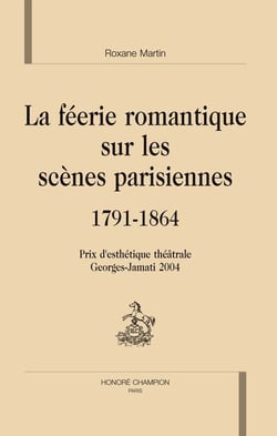 La féerie romantique sur les scènes parisiennes (1791-1864)