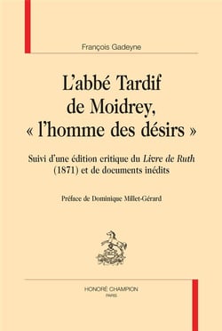 L'abbé Tardif de Moidrey, l'homme des désirs