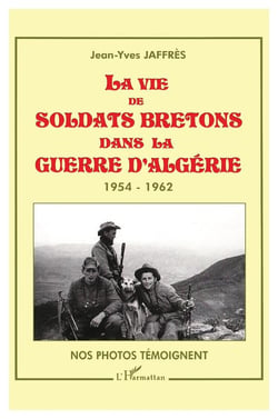 La vie de soldats bretons dans la guerre d'Algérie, 1954-1962 - nos photos témoignent
