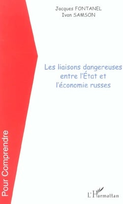 Les liaisons dangereuses entre l'etat et l'economie russes