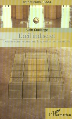 L' il indiscret - l' uvre comme question, la question comme  uvre