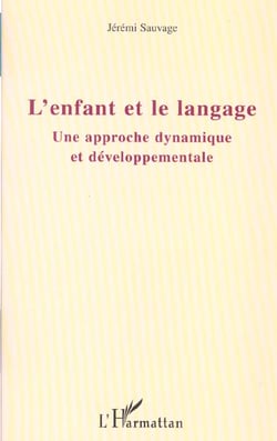 L'enfant et le langage : Une approche dynamique et développementale