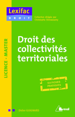 Droit des collectivités territoriales - licence, master - en fiches pratiques