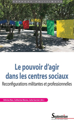 Le pouvoir d'agir dans les centres sociaux : reconfigurations militantes et professionnelles