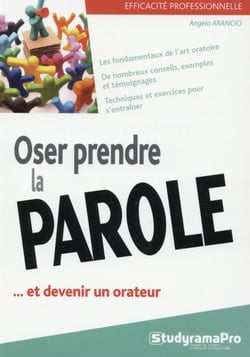 Efficacité professionnelle : oser prendre la parole... et devenir un grand orateur