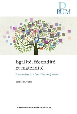 Égalité, fécondité et maternité : Le soutien aux familles au Québec