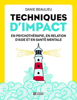 Techniques d'impact en psychothérapie, en relation d'aide et en santé mentale