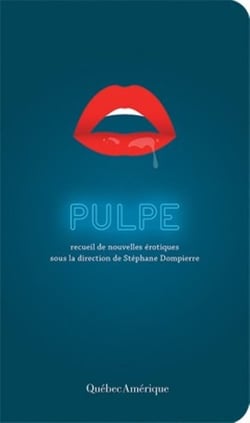Pulpe - recueil de nouvelles érotiques