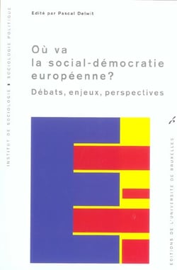 Ou va la social-democratie europeenne ? debats, enjeux, perspectives