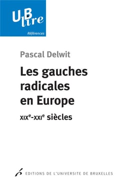 Les gauches radicales en europe. xix -xxi  siecles
