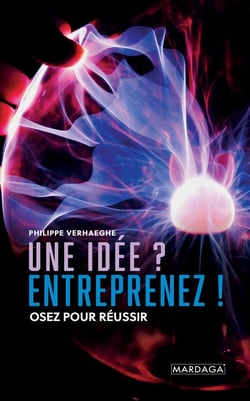 Une idée ? entreprenez ! osez pour réussir