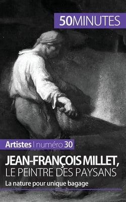 Jean-François Millet, le peintre des paysans - la nature pour unique bagage