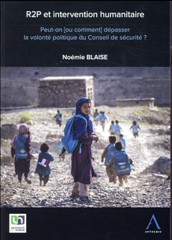 R2P et intervention humanitaire - peut-on [ou comment] dépasser la volonté politique du Conseil de sécurité ?