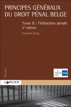 Principes généraux du droit penal belge Tome 2 - l'infraction pénale (2e édition)