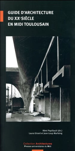 Guide d'architecture du XXe siècle en midi toulousain