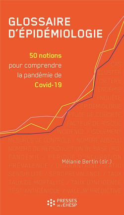 Glossaire d'épidémiologie - 50 notions pour comprendre la pandémie de Covid-19