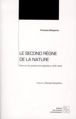 Le second règne de la nature - essai sur les questions de végétalité au XVIII siècle