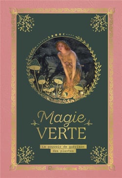 Petit précieux magie verte : le pouvoir de guérison des plantes