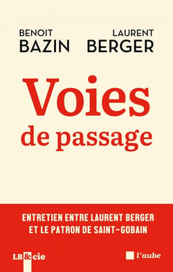 Voies de passage : Entretien entre Laurent Berger et le patr