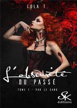 L'obscurité du passé Tome 1 : par le sang