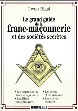 Grand Guide De La Franc-Maconnerie Et Des Societes Secretes