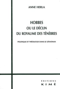 Hobbes ou le Declin du Royaume des Tenebres : Politique et Theologie dans le Leviathan
