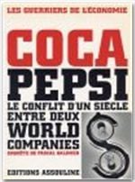 Coca pepsi, le conflit d'un siècle entre deux world companies