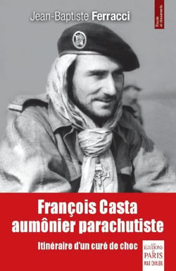 François Casta aumônier parachutiste - itinéraire d'un curé de choc